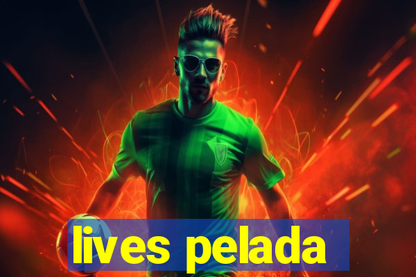 lives pelada